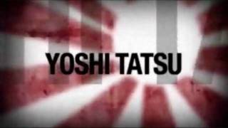 Yoshi Tatsu 2nd Titantron