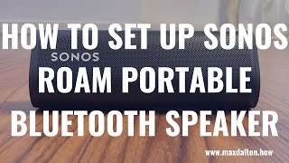 How to Set Up Sonos Roam Portable Bluetooth Speaker