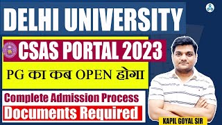 Delhi University CSAS Portal 2023 | Open for CUET PG ?Registration Process | Compulsory Documents