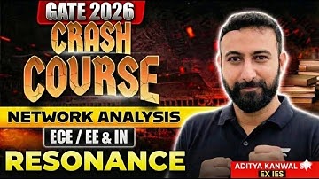 GATE 2026 Crash Course | Network Analysis | Resonance | Aditya Kanwal Sir