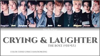 THE BOYZ (더보이즈) - CRYING & LAUGHTER (COLOR CODED LYRICS HAN/ROM/ENG)