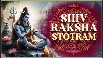 Shiv Raksha Stotram With Lyrics | शिव रक्षा स्तोत्र | Shiv Raksha Stotra | Rajshri Soul
