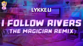 Lykke Li - I Follow Rivers (The Magician Remix) // Lyrics | BEST Y2K HITS