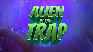 Alien in Trap