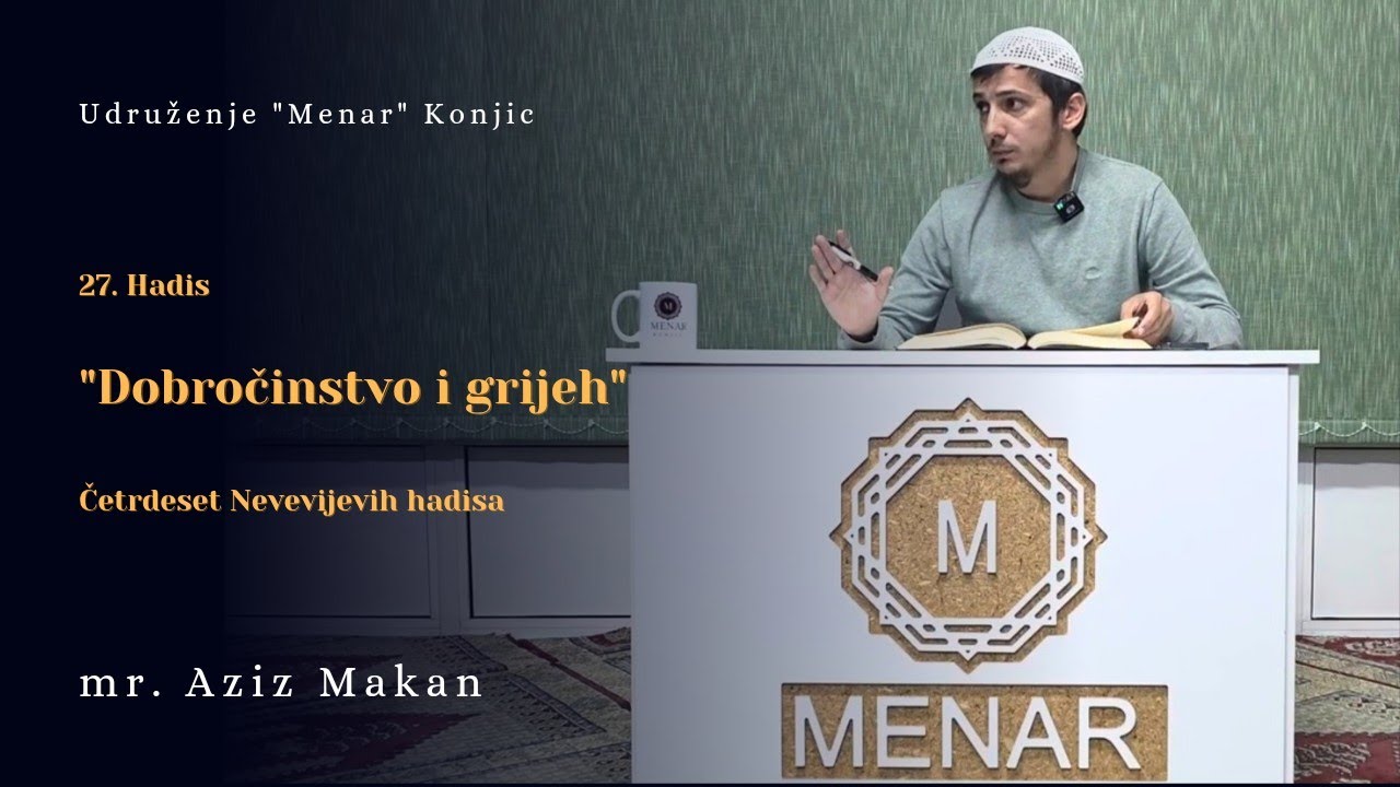 Mr. Aziz Makan – Dobročinstvo i grijeh; Hadis 27 (40 Nevevijevih hadisa)