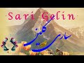 Sara Gelin ساری گلین یک ترانه فولکوریک آذری ارمنی 