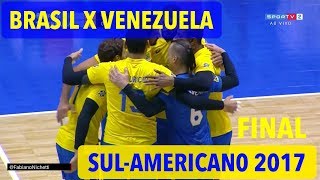 Brasil x Venezuela - Final - Sul-americano Masculino de Vôlei 2017