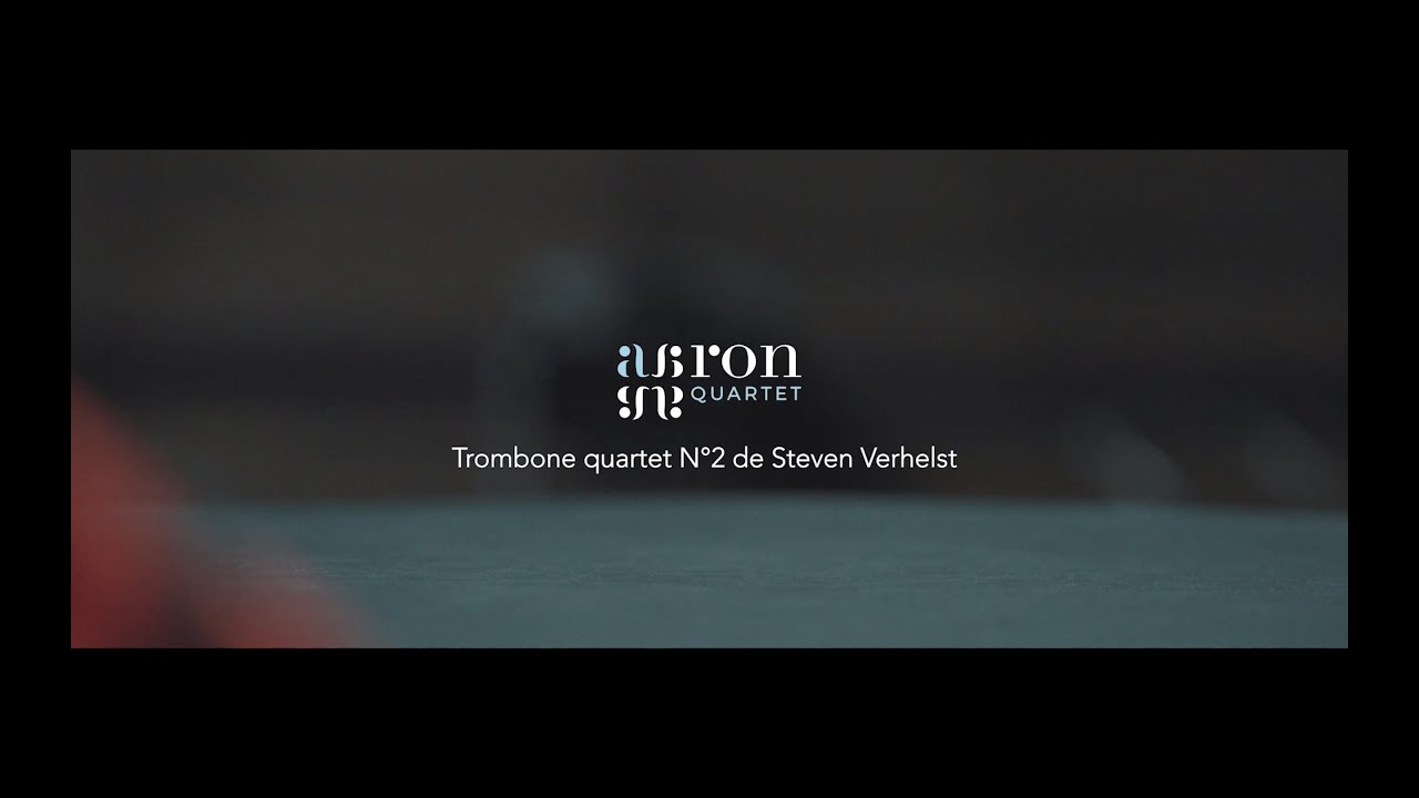 TROMBONE QUARTET N°2 - Steven VERHELST by AARON QUARTET