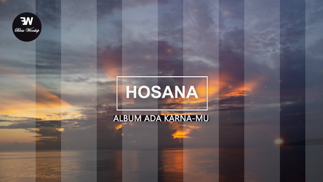 Hosana (Official Lyric Video) - Bless Worship Hosana (Official Lyric Video) - Bless Worship