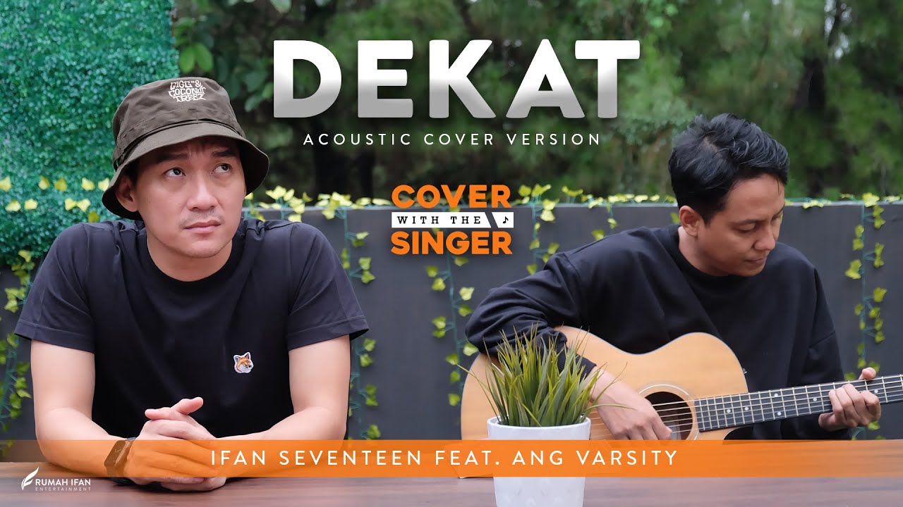VARSITY FT IFAN SEVENTEEN - DEKAT | Cover with the Singer #22(Acoustic Version)