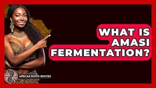 What Is Amasi Fermentation  African Roots And Routes