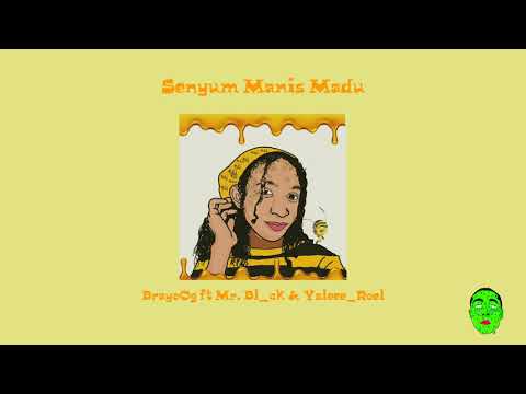 Senyum Manis Madu × BayoOg × ft × Mr. Bl_ck × yaleee_roel (official audio)