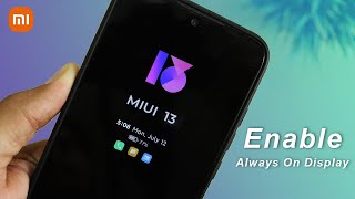 Enable Miui 13 Always On Display On Any Xiaomi Phone