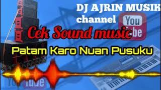 Cek Sound - Patam Karo NUAN PUSUKU | Kn7000 - Pembuka Acara