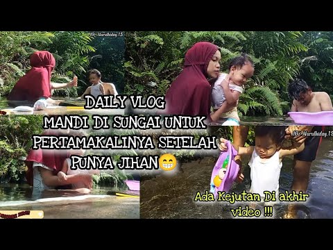 Daily vlog mandi di sungai Belakang Rumah