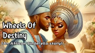 Wheels of destiny | An African Cinderella Story. #animation #folktale #africa #story #fypシ゚viral