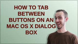 How to tab between buttons on an Mac OS X dialog box