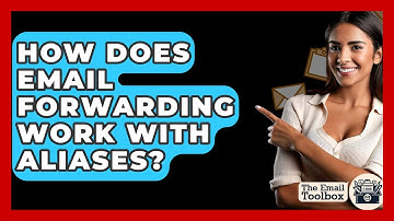 How Does Email Forwarding Work With Aliases? - TheEmailToolbox.com