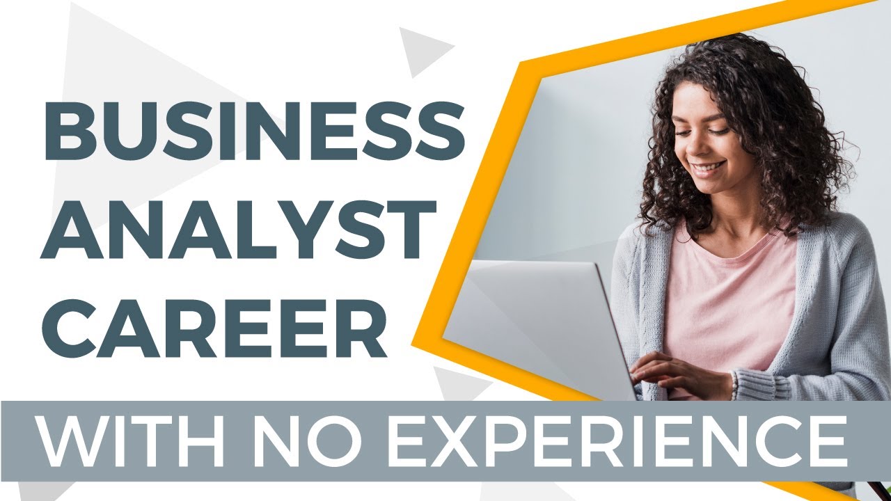 How to Become a Business Analyst with No Experience | Business Analyst ...