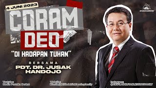 Ibadah Minggu, 4 Juni 2023 | Pdt. Dr. Jusak Handojo - Coram Deo (Di Hadapan Tuhan)