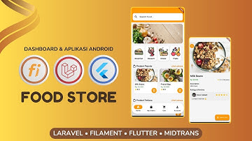 Dashboard & Aplikasi Android Food Store Dengan Laravel Filament, Flutter dan Payment Gateway