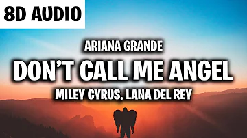 Don’t Call Me Angel (8D AUDIO) (Charlie’s Angels) -  Ariana Grande, Miley Cyrus, Lana Del Rey