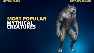 Most Popular Mythical Creatures by Hot Fun Facts 44 views 1 year ago 3 minutes, 1 second