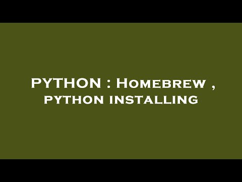 PYTHON : Homebrew , python installing