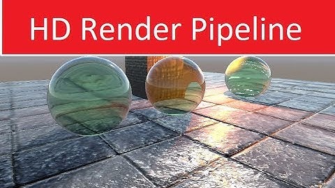HD Render Pipeline for Beginners  Guide