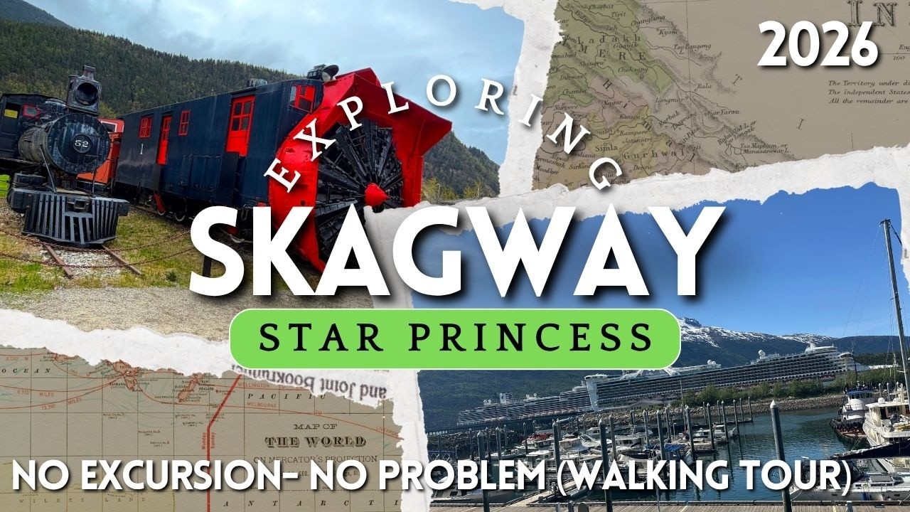 2026 EXPLORING SKAGWAY, ALASKA  WITH NO EXCURSION, WALKING TOUR (THE BRAND-NEW STAR PRINCESS)