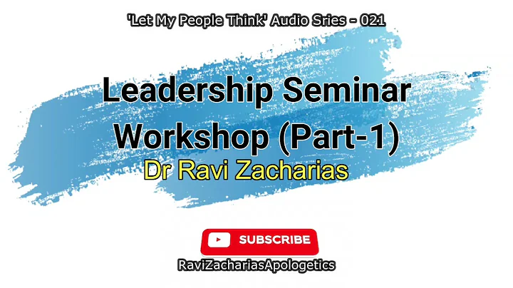 Leadership Seminar Workshop (Part 1 to 5) || Dr Ravi Zacharias