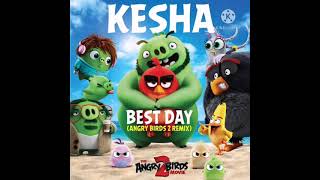 Kesha Best Day Remix high pitch