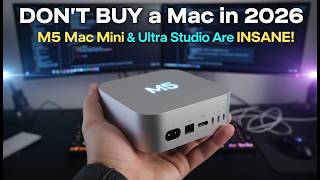DON’T BUY a Mac in 2026 🚨 M5 Mac Mini &amp; Ultra Studio Are INSANE!