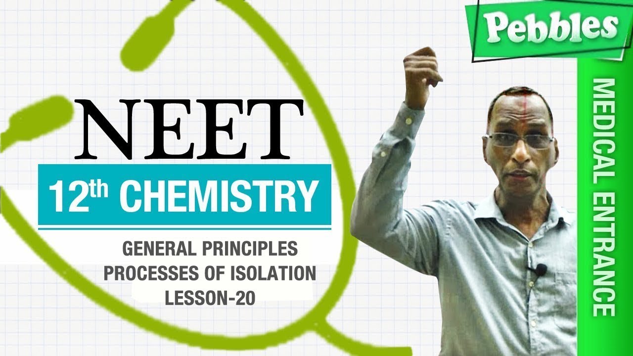 cbse chemistry class 12 NEET 12th Chemistry || General Principles || Processes of Isolation || Lesson-20