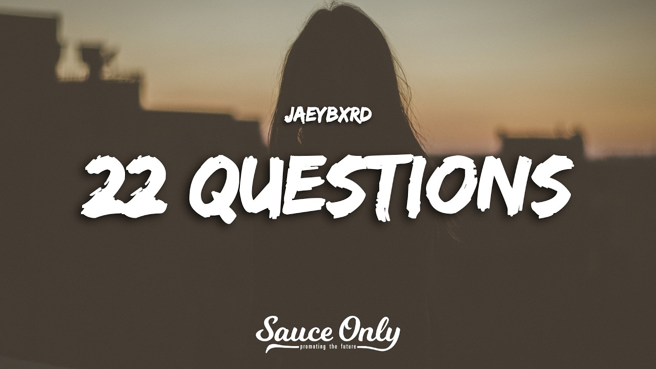 Cover JaeyBxrd - 22 Questions (Lyrics)