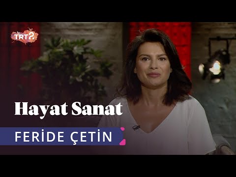 Feride Çetin ile Hayat Sanat | 9 Ağustos 2019