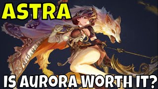 ASTRA: Knights of Veda - Aurora Is She Worth It?/Easiest Character To Build