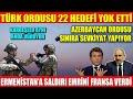 TÜRK ORDUSU 22 HEDEFİ YOK ETTİ | AZERBAYCAN ORDUSU SINIRA SEVKİYAT YAPIYOR | ERMENİSTAN’A SALDIRI...