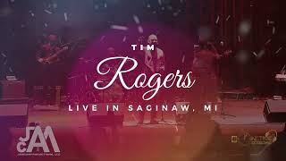 Tim Rogers - Live In Saginaw, MI 2023