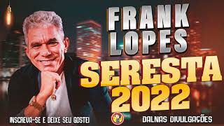 Frank Lopes - Sempre Apaixonado - Seresta 2022