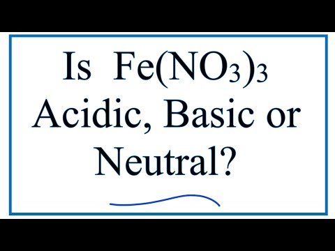 Video Is Fe(NO3)3 acidic, basic, or neutral (dissolved in... - youtube