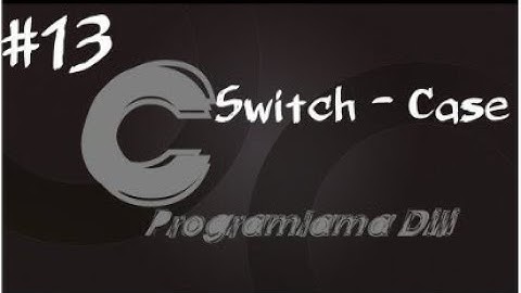 C Programlama Dersleri 13   Switch  Case  Kullanımı
