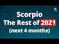 SCORPIO - "Your Best Life Arriving Quickly!" The Rest of the Year (Next 4 Months) 2021 Tarot Reading