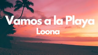 Vamos a la Playa - Loona (Lyrics)