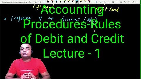 Rules of Debit and Credit|Accountancy|Class 11|chapter 6|Accounting procedures|Lecture 1|