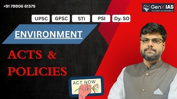 Environments related acts and policies/ENVIRONMENT/UPSC /GPSC/STI/DYSO/PSIGenX IAS
