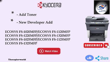 KYOCERA FS-1020-1220-1120-1320 -1025 -1125 -1325 ADD TONER -NEW DEVELOPER INSTALL - CHANGE DEVELOPER