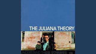 Video thumbnail of "The Juliana Theory - This Is Not A Love Song"