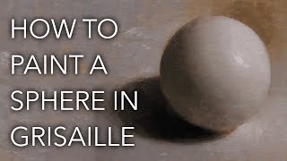 How To Paint A Sphere in Grisaille.