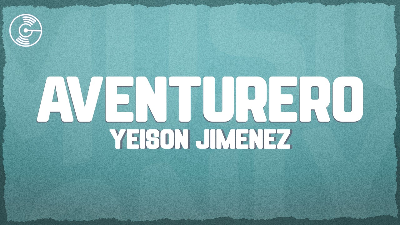 Yeison Jiménez - Aventurero (Letra/Lyrics)